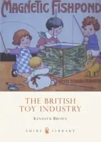 British Toy Industry - Brown, Kenneth