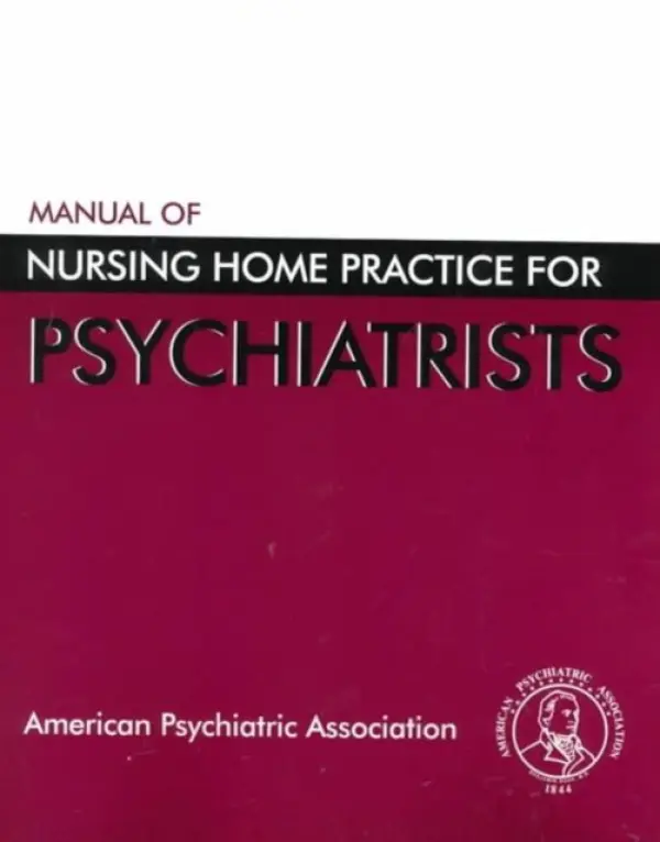 Manual of Nursing Home Practice for Psychiatrists - American Psychiatric Association