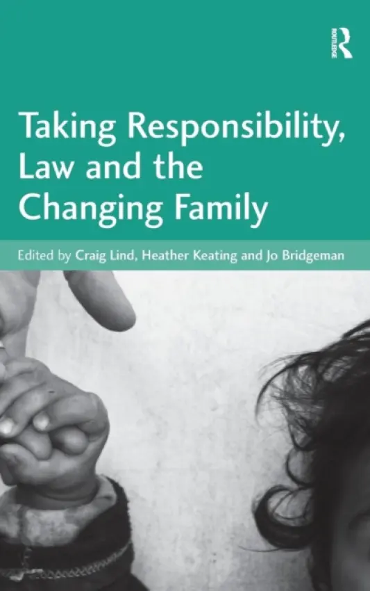 Taking Responsibility, Law and the Changing Family - Keating, Heather