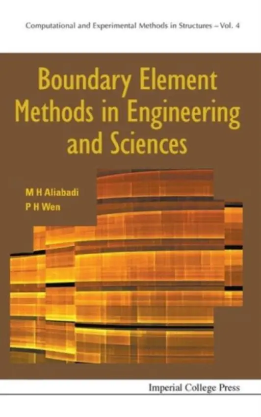 Boundary Element Methods In Engineering And Sciences - Aliabadi, M H Ferri (Imperial College London, Uk) a Wen, Pihua (Queen Mary Univ Of London, Uk)