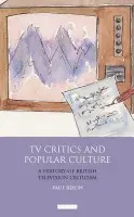 TV Critics and Popular Culture - Rixon, Paul