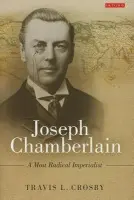 Joseph Chamberlain - Crosby, Travis L.
