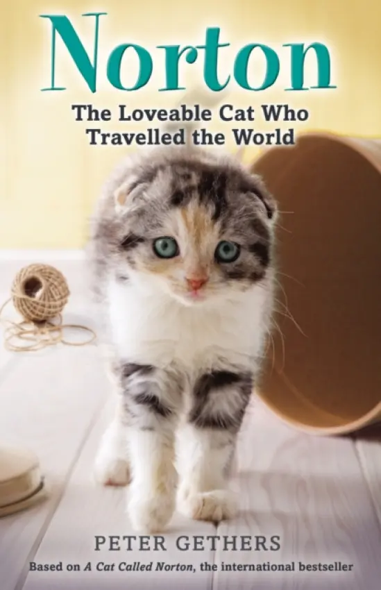 Norton, The Loveable Cat Who Travelled the World - Gethers, Peter