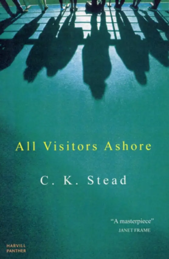 All Visitors Ashore - Stead, C. K.