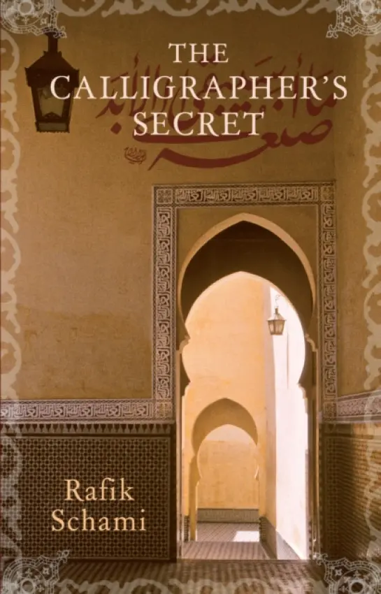 Calligrapher's Secret - Schami, Rafik