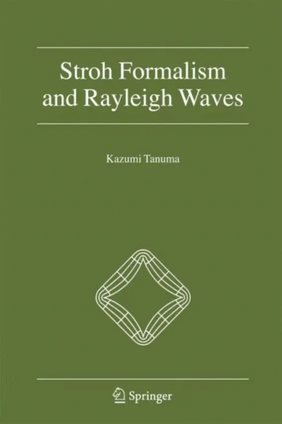 Stroh Formalism and Rayleigh Waves - Tanuma, Kazumi