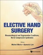 Elective Hand Surgery: Rheumatological And Degenerative Conditions, Nerve Compression Syndromes