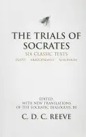 Trials of Socrates - Plato a Aristophanes a Xenophon
