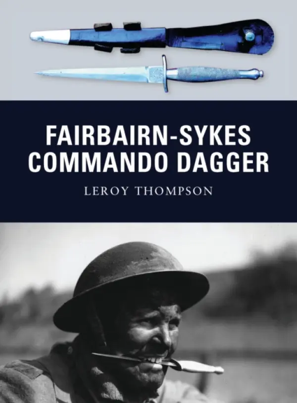 Fairbairn-Sykes Commando Dagger - Thompson, Leroy (Author)