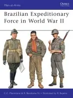 Brazilian Expeditionary Force in World War II - Maximiano, Cesar Campiani a Bonalume Neto, Ricardo