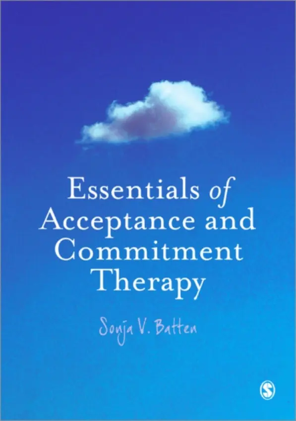 Essentials of Acceptance and Commitment Therapy - Batten, Sonja V.