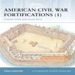 American Civil War Fortifications (1) - Konstam, Angus