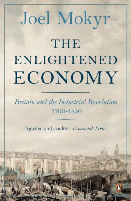 Enlightened Economy - Mokyr, Joel