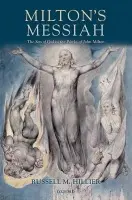 Milton's Messiah - Hillier, Russell M. (Assistant Professor of English, Providence College)