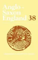 Anglo-Saxon England: Volume 38