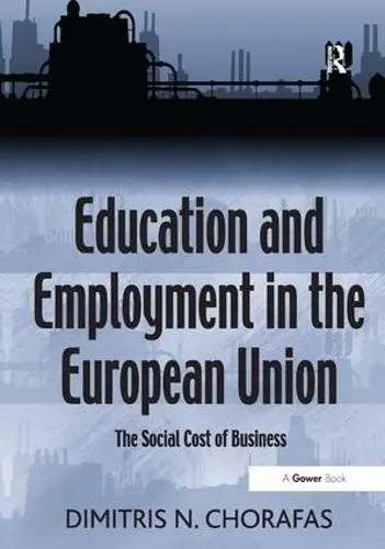 Education and Employment in the European Union - Chorafas, Dimitris N.