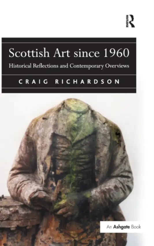 Scottish Art since 1960 - Richardson, Craig