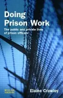 Doing Prison Work - Crawley, Elaine M (University of Salford, UK)