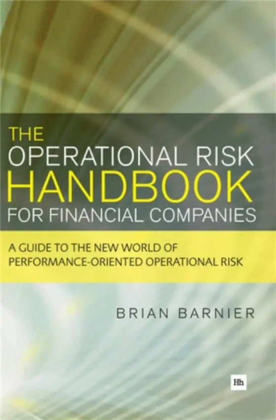 Operational Risk Handbook for Financial Companies - Barnier, Brian