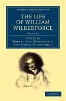 Life of William Wilberforce - Wilberforce, William