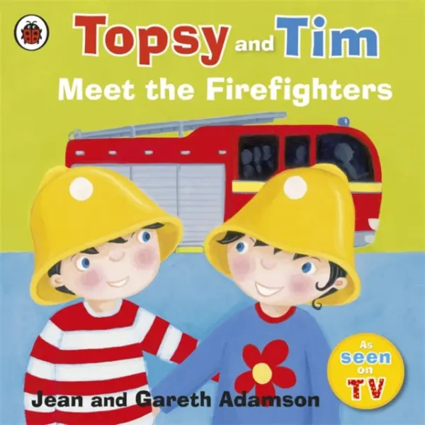 Topsy and Tim: Meet the Firefighters - Jean Adamson