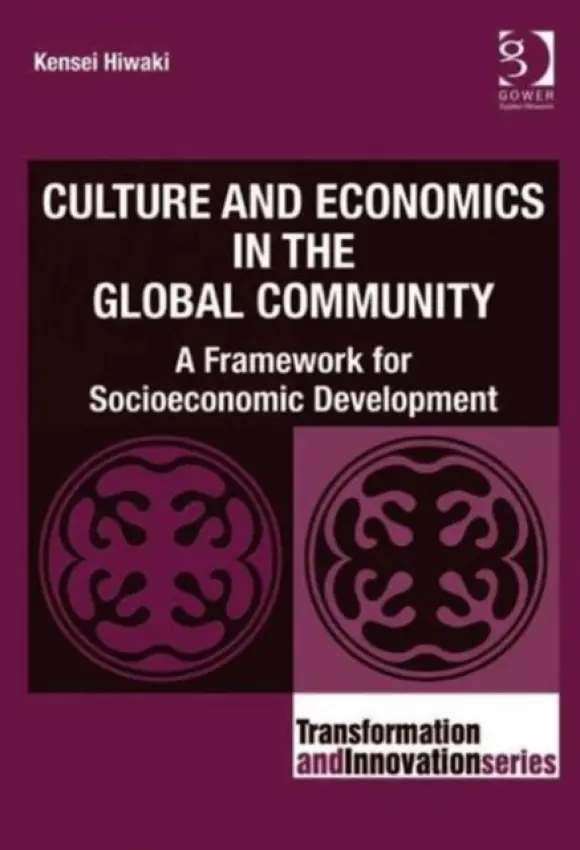 Culture and Economics in the Global Community - Hiwaki, Kensei