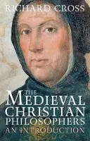 Medieval Christian Philosophers - Cross, Richard