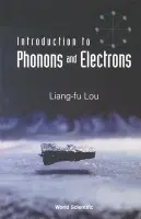 Introduction To Phonons And Electrons - Lou, Liang-Fu (Northrop Grumman Corporation, Usa)