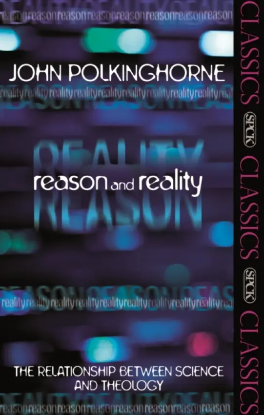 Reason and Reality - Polkinghorne, Revd Professor John