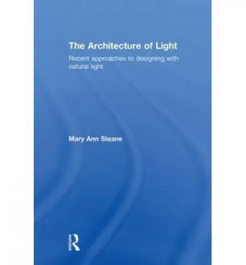 Architecture of Light - Steane, Mary Ann (University of Cambridge, UK)