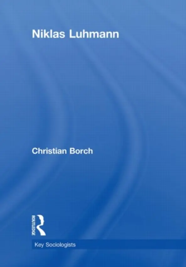 Niklas Luhmann - Borch, Christian (University of Copenhagen, Denmark)