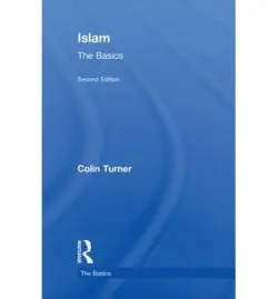 Islam: The Basics - Turner, Colin (University of Durham, UK)