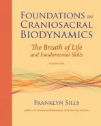 Foundations in Craniosacral Biodynamics, Volume One - Sills, Franklyn