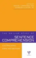 On-line Study of Sentence Comprehension - Carreiras, Manuel a Clifton, Jr., Charles