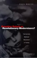 Primitive Rebels or Revolutionary Modernizers - White, Paul J