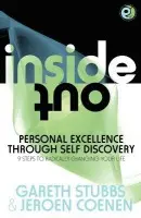 Inside Out - Personal Excellence Through Self Discovey - 9 Steps to Radically Change Your Life Using Nlp, Personal Development, Philosophy and Action - Stubbs, Gareth a Coenen, Jeroen