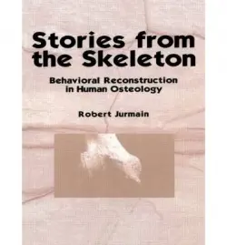 Stories from the Skeleton - Jurmain, Robert