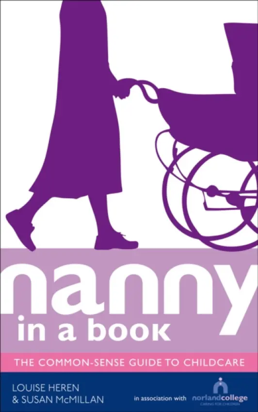 Nanny in a Book - Heren, Louise a McMillan, Susan