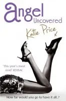 Angel Uncovered - Price, Katie
