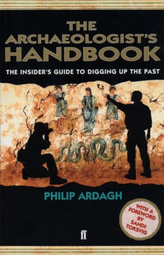 Archaeologists' Handbook - Ardagh, Philip