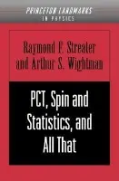 PCT, Spin and Statistics, and All That - Streater, Raymond F. a Wightman, Arthur S.