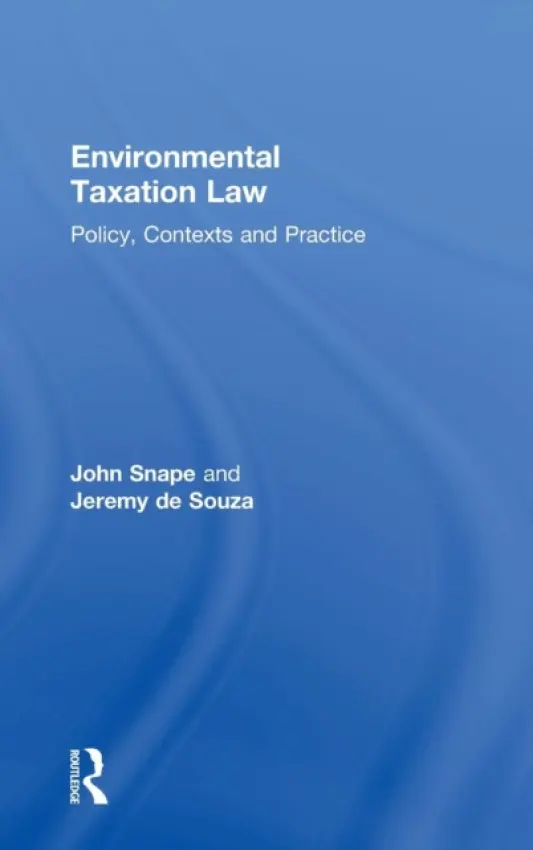 Environmental Taxation Law - Snape, John a Souza, Jeremy de