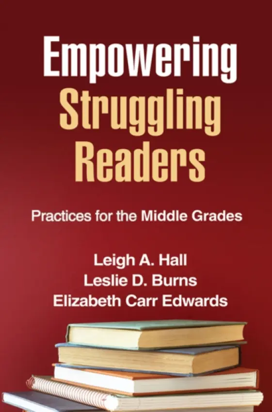 Empowering Struggling Readers - Hall, Leigh A. (University of Wyoming, United States) a Burns, Leslie D. (University of Kentucky, United States) a Edwards, Elizabeth Carr (Georgia Southern University, United States)