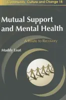 Mutual Support and Mental Health - Loat, Maddy
