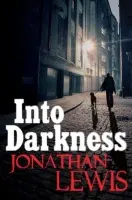 Into Darkness - Lewis, Jonathan
