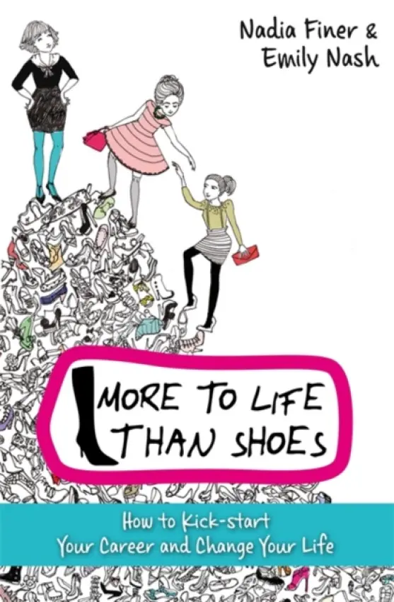 More To Life Than Shoes - Nash, Emily a Finer, Nadia