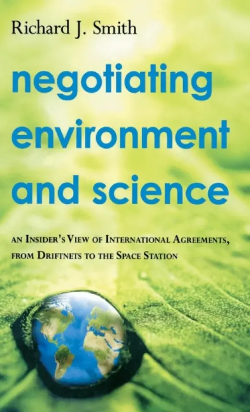 Negotiating Environment and Science - Smith, Richard J.
