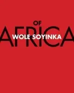 Of Africa - Soyinka, Wole
