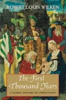 First Thousand Years - Wilken, Robert Louis