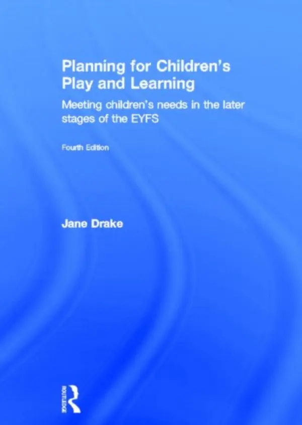Planning for Children's Play and Learning - Drake, Jane